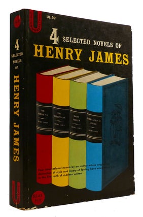 Item #308970 FOUR SELECTED NOVELS OF HENRY JAMES: THE AMERICA, THE EUROPEANS, DAISY MILLER, AN...