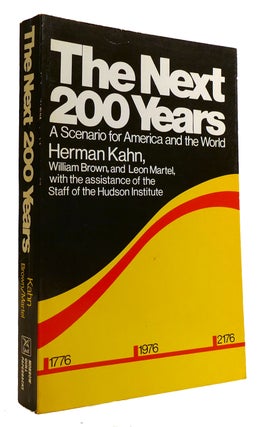 Item #309006 THE NEXT TWO HUNDRED YEARS A Scenario for America and the World. William Brown...