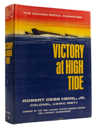 Item #309017 VICTORY AT HIGH TIDE The Inchon-Seoul Campaign. Robert Debs Heinl Jr