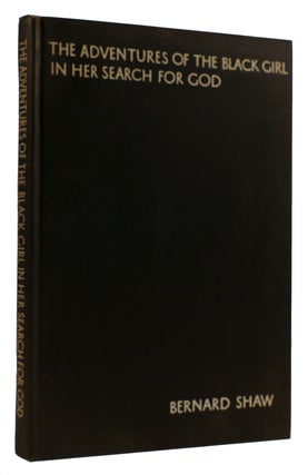 Item #309057 THE ADVENTURES OF THE BLACK GIRL IN HER SEARCH FOR GOD. George Bernard Shaw