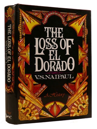 Item #309063 THE LOSS OF EL DORADO: A HISTORY. V. S. Naipaul