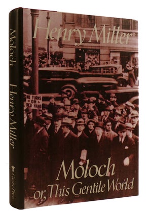 Item #309091 MOLOCH OR, THIS GENTILE WORLD. Henry Miller