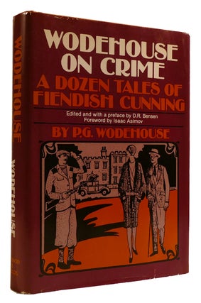 Item #309096 WODEHOUSE ON CRIME A Dozen Tales of Fiendish Cunning. P. G. Wodehouse