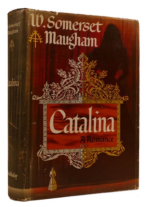 Item #309099 CATALINA: A ROMANCE. W. Somerset Maugham