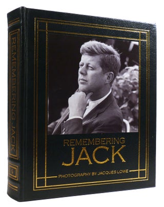Item #309130 REMEMBERING JACK: INTIMATE AND UNSEEN PHOTOGRAPHS OF THE KENNEDYS Easton Press. Hugh...