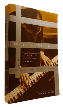 Item #309222 DOCTOR FAUSTUS The Life of the German Composer Adrian Leverkuhn As Told by a Friend....