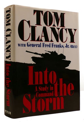 Item #309234 INTO THE STORM. Fred Franks Tom Clancy