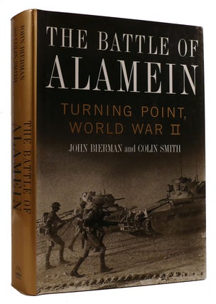 Item #309236 THE BATTLE OF ALAMEIN: TURNING POINT, WORLD WAR II. John Bierman Colin Smith