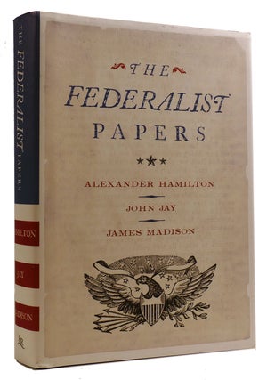 Item #309246 THE FEDERALIST PAPERS. John Jay Alexander Hamilton, James Madison