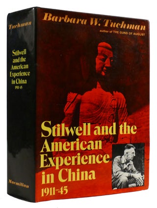 Item #309271 STILWELL AND THE AMERICAN EXPERIENCE IN CHINA, 1911-45. Barbara W. Tuchman