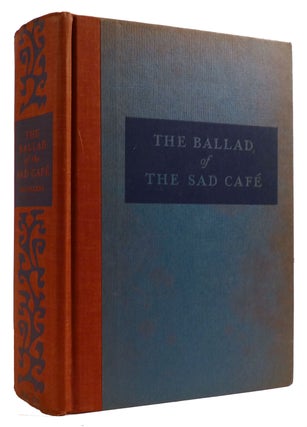 Item #309338 THE BALLAD OF THE SAD CAFE: THE NOVELS AND STORIES OF CARSON MCCULLERS. Carson...