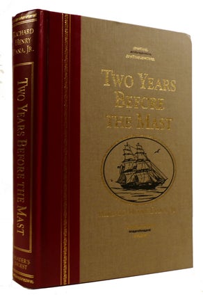 Item #309346 TWO YEARS BEFORE THE MAST A Personal Narrative of Life At Sea. Richard Henry Dana