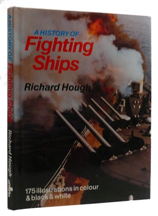Item #309441 A HISTORY OF FIGHTING SHIPS. Richard Hough