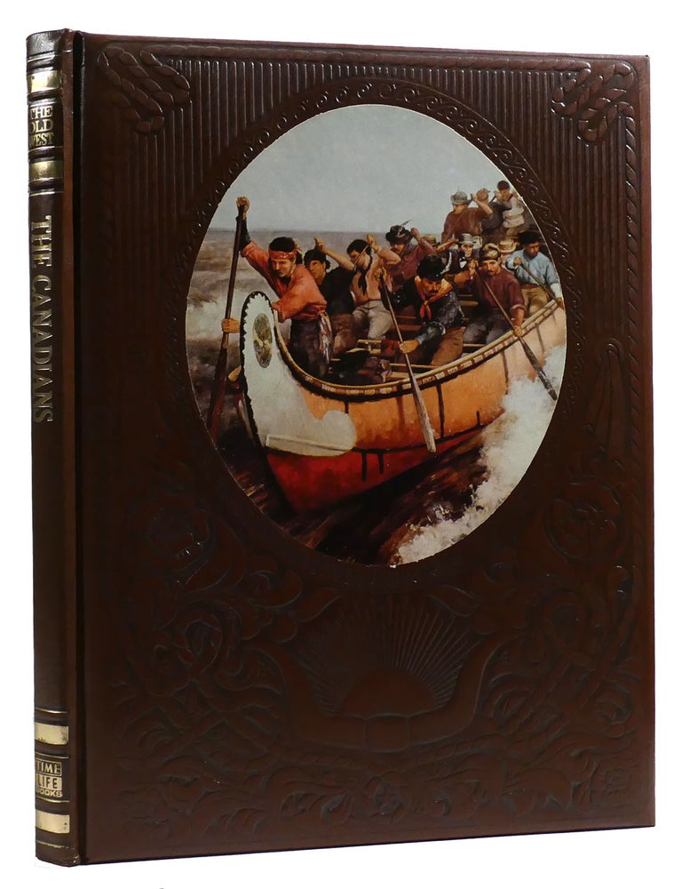 Item #309508 THE OLD WEST: THE CANADIANS. Ogden Tanner Of Time-Life Books.