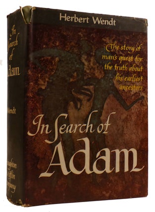 Item #309603 IN SEARCH OF ADAM: THE STORY OF MAN'S QUEST FOR THE TRUTH ABOUT HIS EARLIEST...