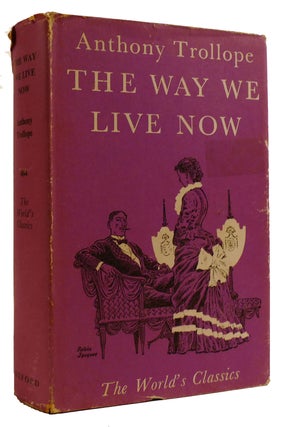 Item #309658 THE WAY WE LIVE NOW The World's Classics 484. Anthony Trollope