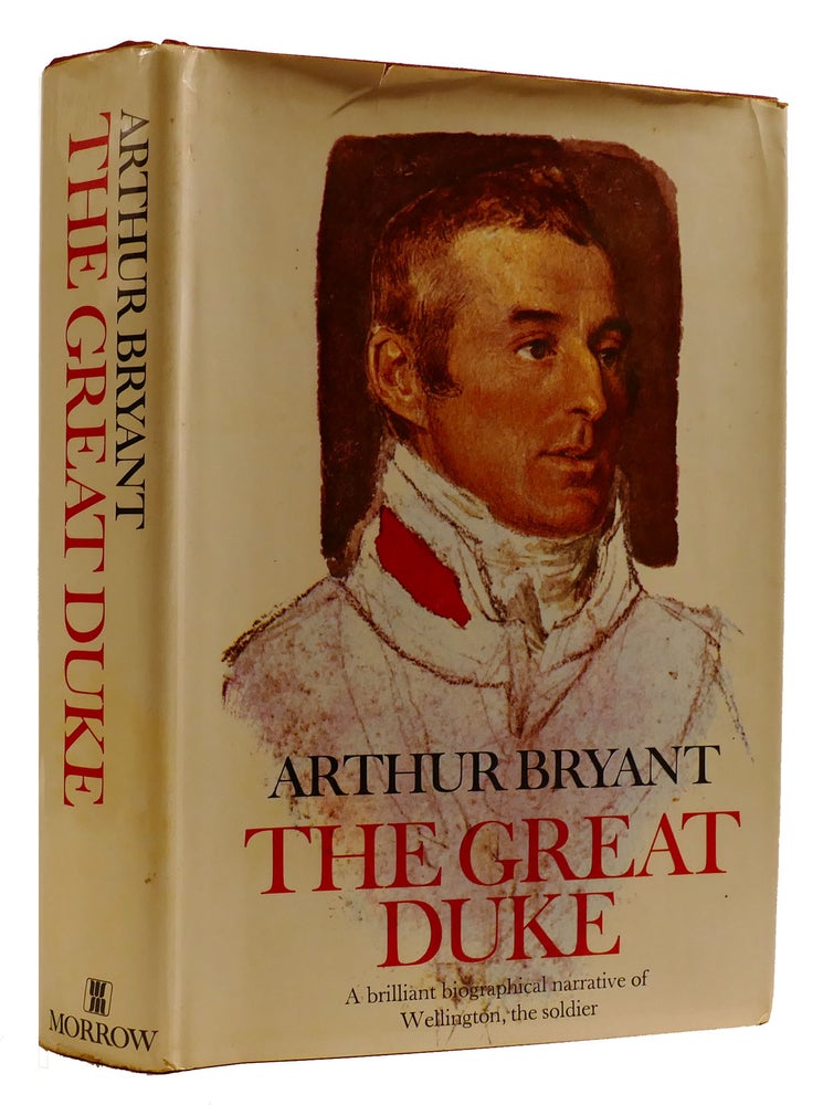 Item #309689 THE GREAT DUKE OR THE INVINCIBLE GENERAL. Arthur Bryant.