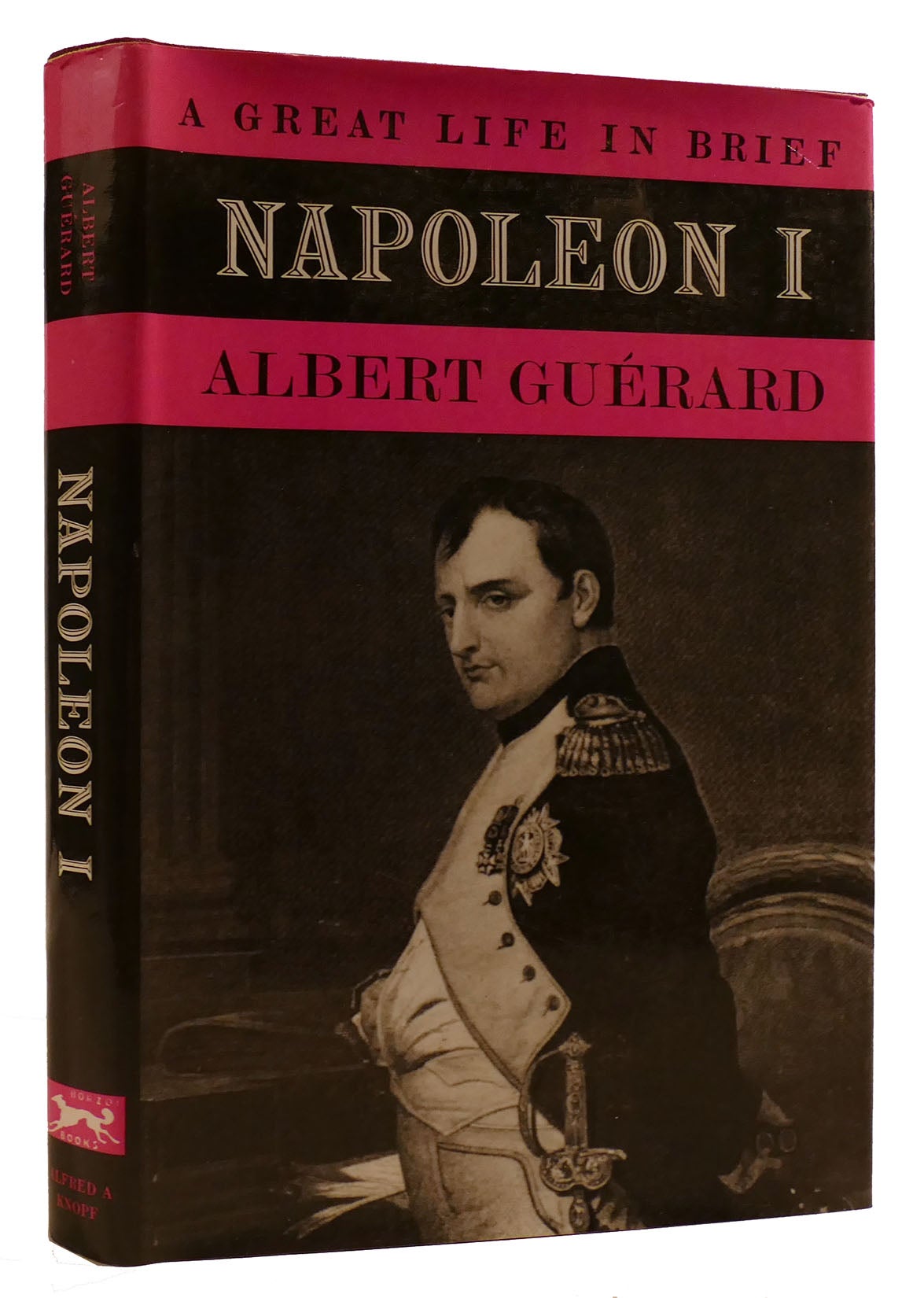 NAPOLEON I: A GREAT LIFE IN BRIEF | Albert Guerard | First Edition ...