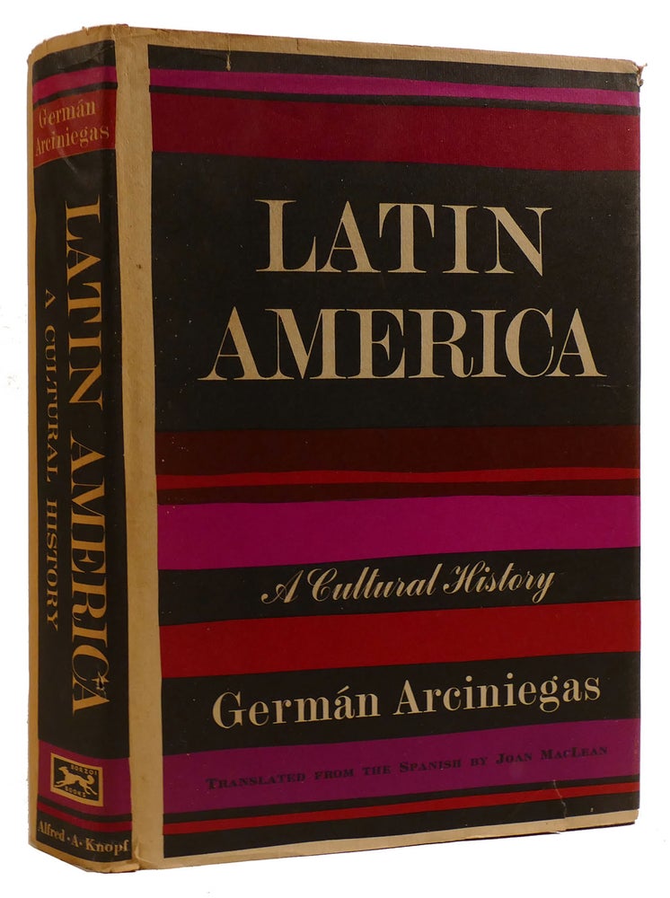 Item #309691 LATIN AMERICA: A CULTURAL HISTORY. German Arciniegas.