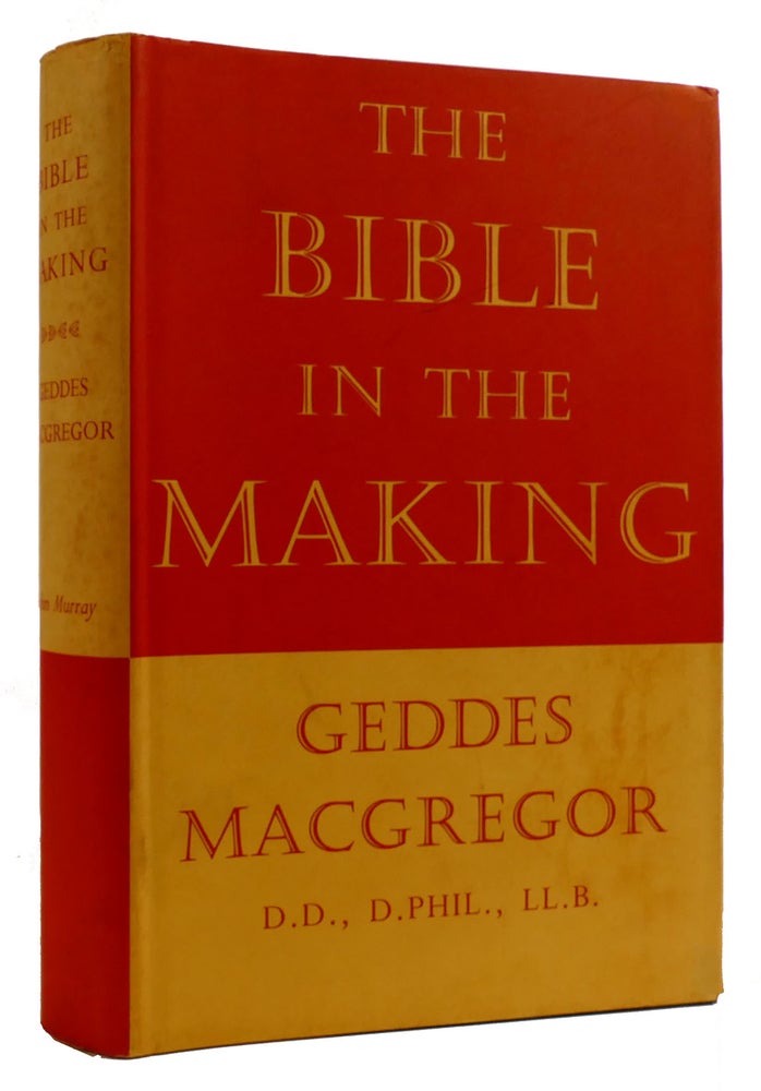 Item #309693 THE BIBLE IN THE MAKING. Geddes MacGregor.