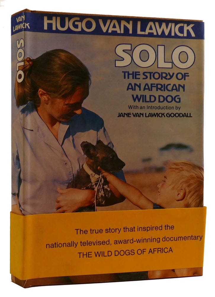 Item #309696 SOLO: THE STORY OF AN AFRICAN WILD DOG. Hugo Van Lawick.