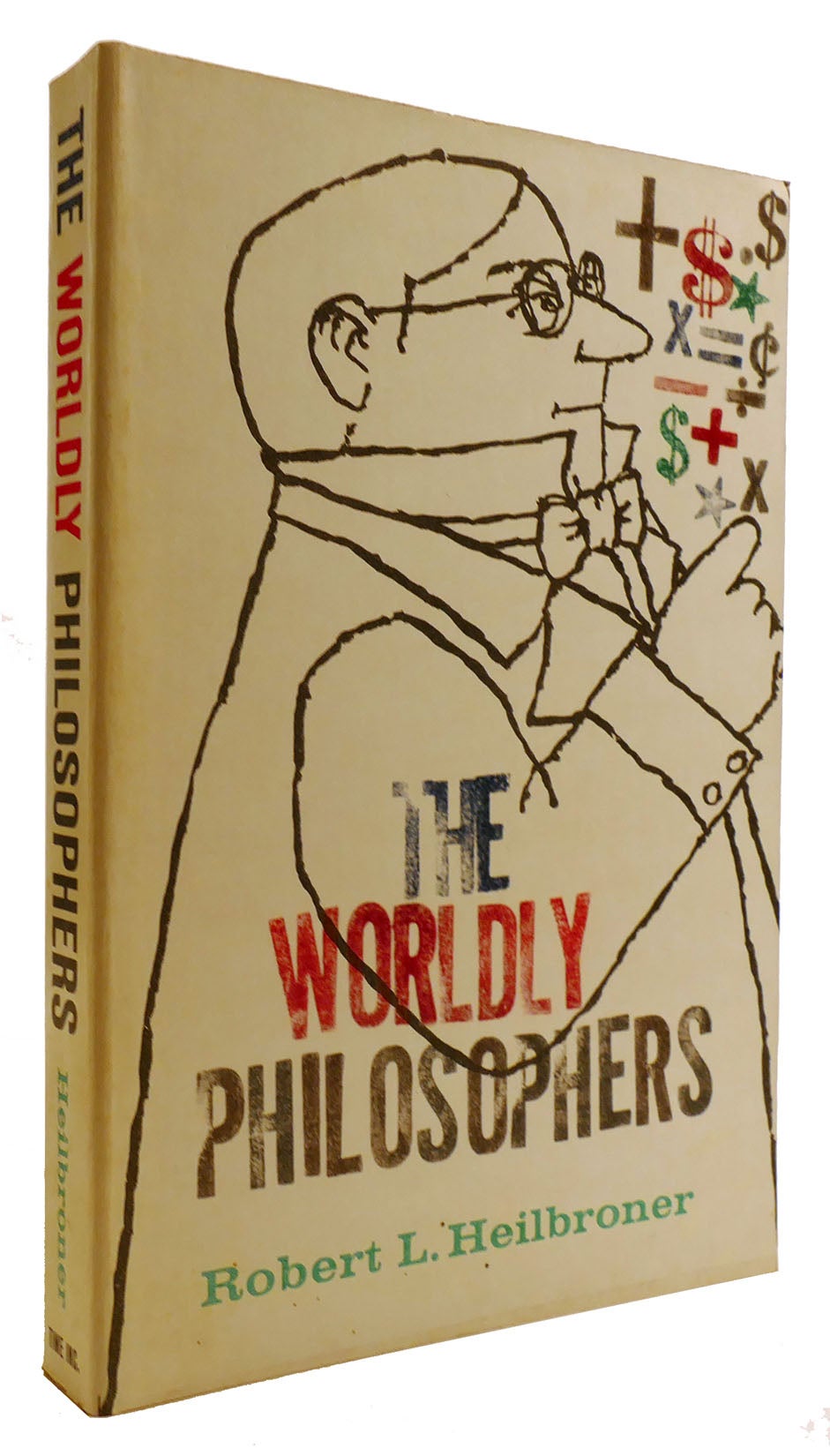 L.　Heilbroner　PHILOSOPHERS　The　Thinkers　the　Lives,　Special　Times,　Great　and　of　Ideas　Economic　Robert　Edition　THE　WORLDLY