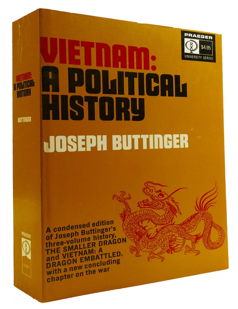 VIETNAM: A POLITICAL HISTORY | Joseph Buttinger | First Edition; Fourth ...