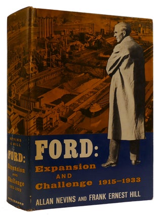 Item #309950 FORD: EXPANSION AND CHALLENGE 1915-1933. Frank Ernest Hill Allan Nevins