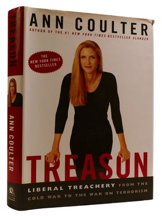 Item #310105 TREASON: LIBERAL TREACHERY FROM THE COLD WAR TO THE WAR ON TERRORISM. Ann Coulter
