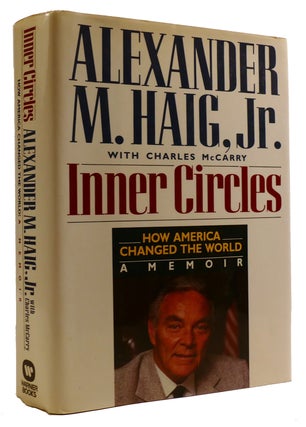 Item #310141 INNER CIRCLES: HOW AMERICA CHANGED THE WORLD A MEMOIR. Charles McCarry Alexander M....