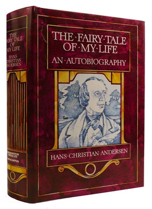 Item #310143 THE FAIRY TALE OF MY LIFE: AN AUTOBIOGRAPHY. Hans Christian Andersen