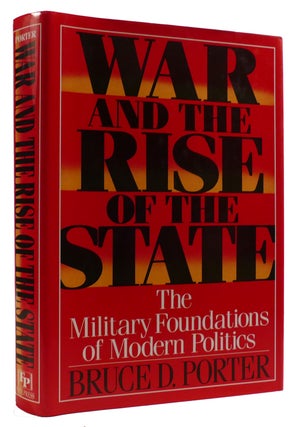 Item #310233 WAR AND THE RISE OF THE STATE The Military Foundations of Modern Politics. Bruce D....