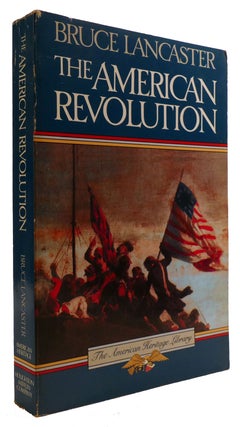 Item #310256 AMERICAN HERITAGE LIBRARY: THE AMERICAN REVOLUTION. Bruce Lancaster