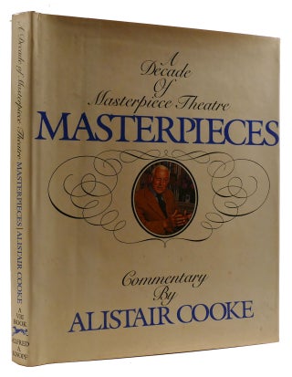 Item #310397 MASTERPIECES: A DECADE OF MASTERPIECE THEATRE. Alistair Cooke