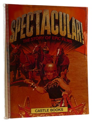 Item #310553 SPECTACULAR: THE STORY OF EPIC FILMS. John Kobal John Cary