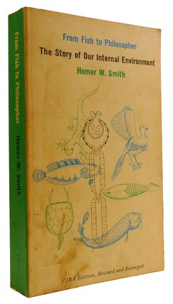 Item #310639 FROM FISH TO PHILOSOPHER: THE STORY OF OUR INTERNAL ENVIRONMENT. Homer W. Smith