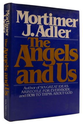 Item #310662 ANGELS AND US. Mortimer J. Adler