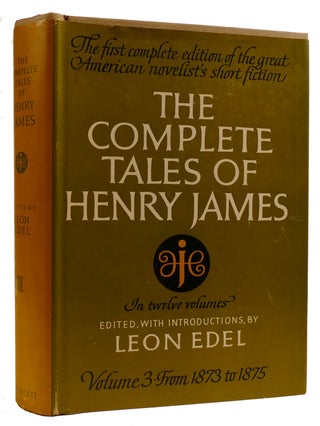 Item #310667 THE COMPLETE TALES OF HENRY JAMES VOLUME 3 1873-1875. Leon Edel Henry James