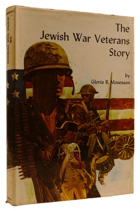 Item #310691 THE JEWISH WAR VETERANS STORY. Gloria R. Mosesson