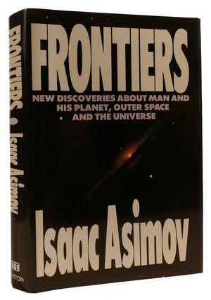 Item #310761 FRONTIERS: NEW DISCOVERIES ABOUT MAN AND HIS PLANET, OUTER SPACE, AND THE UNIVERSE....