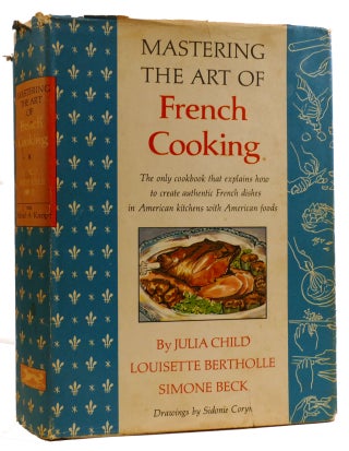 Item #310821 MASTERING THE ART OF FRENCH COOKING. Louisette Bertholle Julia Child, Simone Beck