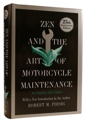 Item #310905 ZEN AND THE ART OF MOTORCYCLE MAINTENANCE: AN INQUIRY INTO VALUES. Robert M. Pirsig