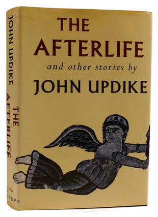 Item #310943 THE AFTERLIFE AND OTHER STORIES. John Updike