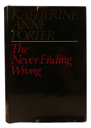 Item #311010 THE NEVER-ENDING WRONG. Katherine Anne Porter