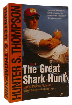 Item #311021 THE GREAT SHARK HUNT: STRANGE TALES FROM A STRANGE TIME. Hunter S. Thompson