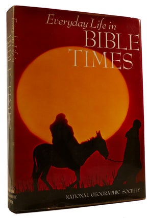 Item #311205 EVERYDAY LIFE IN BIBLE TIMES. National Geographic Society