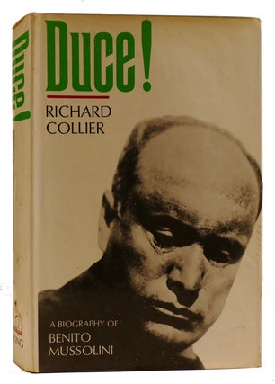 Item #311296 DUCE! A BIOGRAPHY OF BENITO MUSSOLINI. Richard Collier