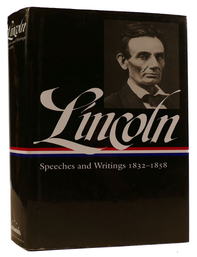 Item #311438 LINCOLN: SPEECHES AND WRITINGS 1832-1858. Abraham Lincoln.