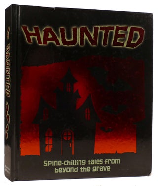 Item #311455 HAUNTED: SPINE-CHILLING TALES FROM BEYOND THE GRAVE. Washington Irving Vic Parker,...