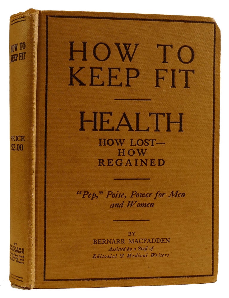 Item #311593 HOW TO KEEP FIT. Bernarr MacFadden.